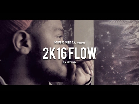 CJK Da Villain - 2k16 Flow (Official Video) 🎥 @InThaBassmintTv 📺