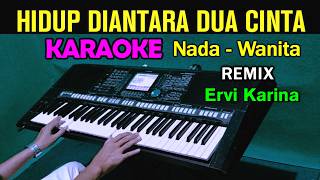 Download lagu HIDUP DIANTARA DUA CINTA - KARAOKE REMIX || NADA WANITA || Ervi Karina mp3 Download lagu HIDUP DIANTARA DUA CINTA - KARAOKE REMIX || NADA WANITA || Ervi Karina mp3