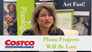 Costco Photo Projects Will Be Lost  ACT NOW