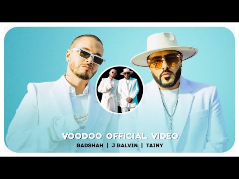 Badshah, J Balvin, Tainy - Voodoo