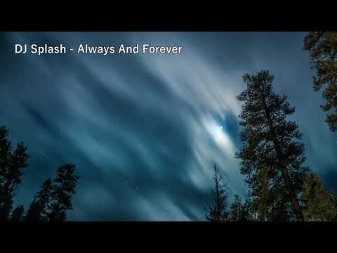 DJ Splash - Always And Forever