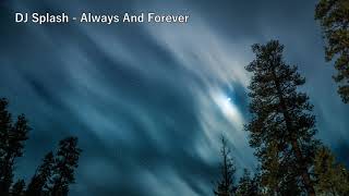 Download lagu DJ Splash - Always And Forever mp3
