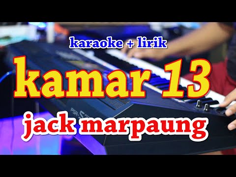 KAMAR 13 [KARAOKE] JACK MARPAUNG