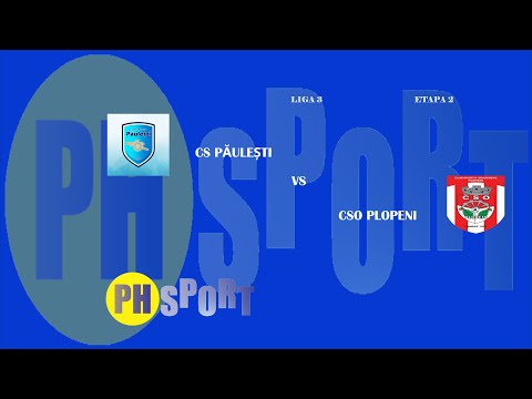 *PHSPORT*|REZUMAT|LIGA 3|ETAPA 2|CS PĂULEȘTI - CSO PLOPENI | 1 - 4 (0-2)
