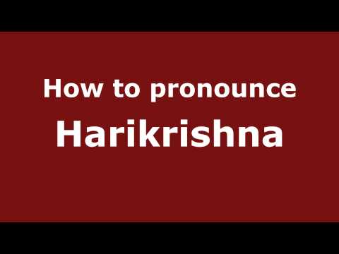 How to Pronounce Harikrishna - PronounceNames.com