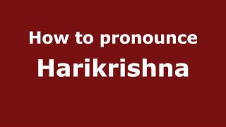 How to pronounce Harikrishna