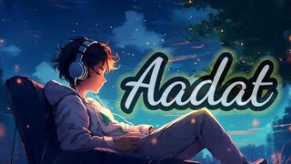 Aadat, Lofi Song | Atif Aslam | Heartbeat Reverb
