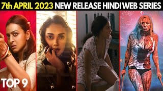 Top 9 Mind Blowing New Ott Release Hindi Web Series 7th April 2023 | Upcoming Hindi Web Series 2023