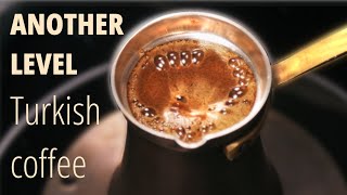 Turkish Coffee - Approach for Basic and Specialty coffee