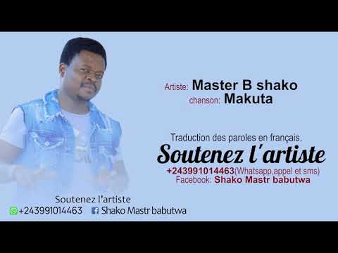 Mr B Shako - MAKUTA (avec la traduction des paroles en français)