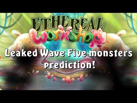 My Singing Monsters: Ethereal Workshop Wave Five Leaked Monsters! (PREDICTION)