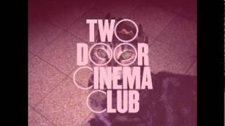 Two Door Cinema Club - &#39;Cigarettes in the Theatre&#39;