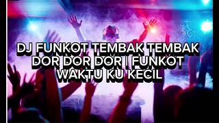 Download lagu DJ FUNKOT TEMBAK TEMBAK DOR DOR DOR | FUNKOT WAKTU KU KECIL mp3 Download lagu DJ FUNKOT TEMBAK TEMBAK DOR DOR DOR | FUNKOT WAKTU KU KECIL mp3