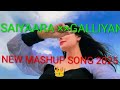 SAIYAARA GALLIYAN LYRICS FM LO FI SONG NEW MASHUP SONG