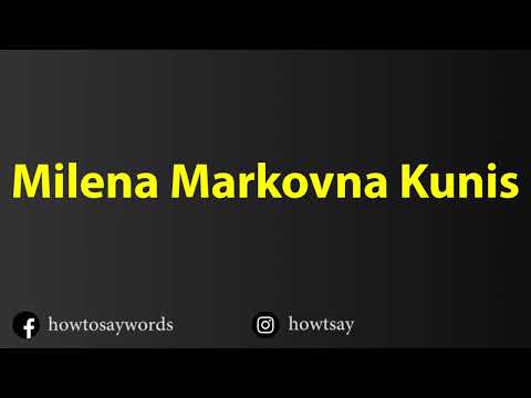How To Pronounce Milena Markovna Kunis