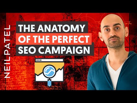 The Anatomy Of A Perfect SEO Campaign | Neil Patel