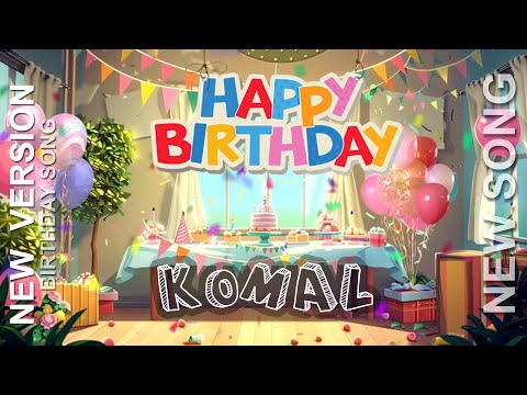 KOMAL HAPPY BIRTHDAY SONG  🎉 KOMAL BIRTHDAY SONG 🎂 NEW BIRTHDAY SONG 🎵
