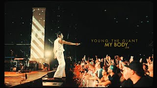 Young the Giant - My Body - Live