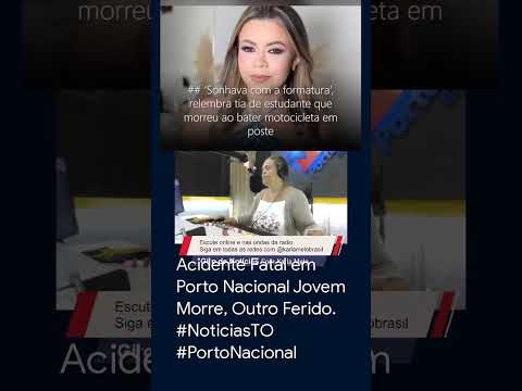 Acidente Fatal em Porto Nacional Jovem Morre, Outro Ferido. #NoticiasTO #PortoNacional