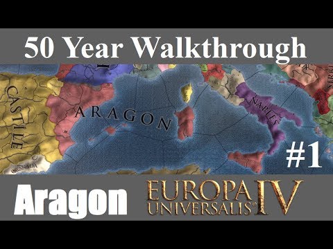 EU4 Aragon: 50 Year Walkthrough and Guide – Lets Play – Part 1 - Golden Century