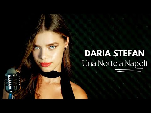 Daria Stefan - Una Notte a Napoli