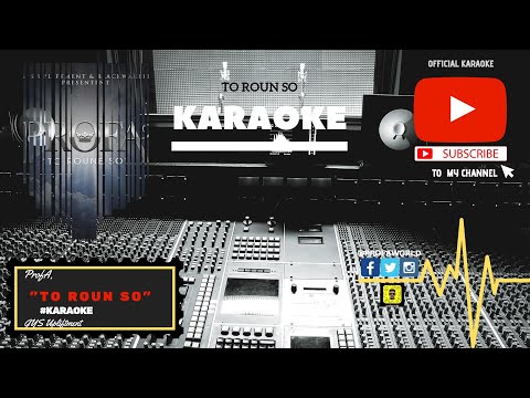 ProfA - TO ROUN SO - Paroles / Version Karaoke / Lyrics - Mars 2013