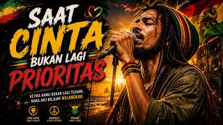 Download lagu Saat Cinta Bukan Lagi Prioritas, Tapi Tanggung Jawab | Reggae Indonesia Terbaru 2026 mp3