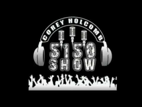 10-01-19 The Corey Holcomb 5150 Show - Relationship, Dating, and Comedy Drama Part 1