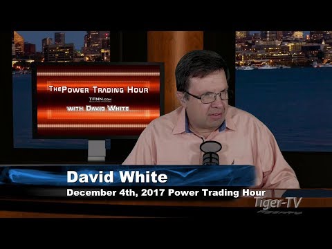 December 4th Power Trading Hour with David White on TFNN 2017