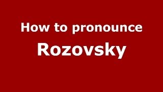 How to pronounce Rozovsky