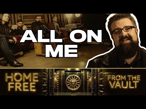 Home Free - From The Vault Episode 28 ("All On Me")