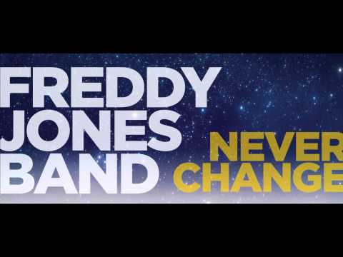Freddy Jones Band - Never Change (Single)