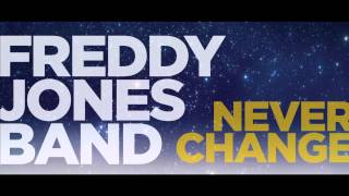 Freddy Jones Band - Never Change (Single)