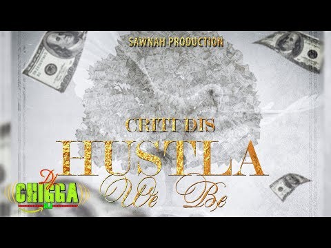 Criti - Hustla We Be (Hustle Feet Riddim)