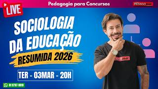🔴 Ao vivo | Sociologia da Educação Resumida 2026 – O que Mais Cai em Prova