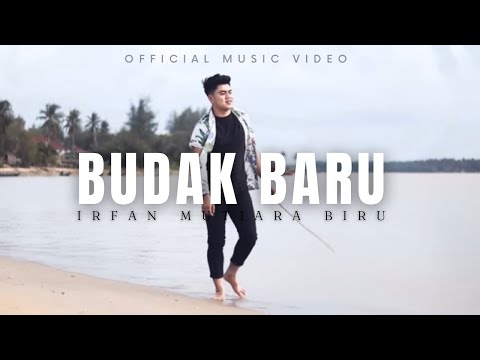 Budak Baru - Irfan Mutiara Biru | Official Music Video