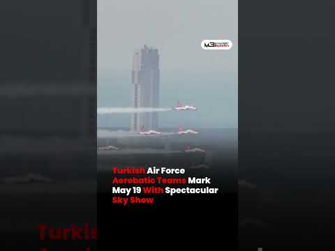 Turkish Air Force Aerobatic Teams Mark May 19 With Sky Show
