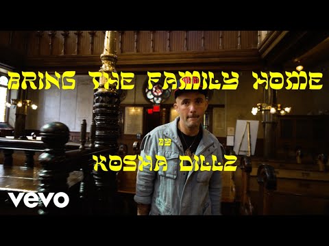 Kosha Dillz - Bring The Family Home
