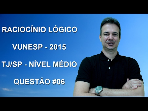 VUNESP06NMQ06 – VUNESP – 2016 – TJ/SP – ETJ - NM - RACIOCÍNIO LÓGICO
