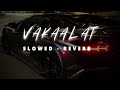 Vakaalat Slowed Reverb Lofi Song Masoom Sharma Ashu Twinkle Latest Haryanvi Song 2024