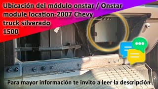 Ubicación del módulo onstar / Onstar module location-2007 Chevy truck silverado 1500