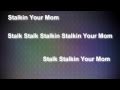 Your Favorite Martian - Stalkin' Your Mom Lyrics ...