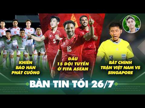 Tin tối 26/7: ĐT Việt Nam phải vượt 15 đối thủ để khẳng định vị thế số 1 ĐNÁ, trọng tài Nhật từng rú