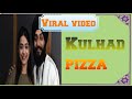 Kullad Pizza Jahaladher Viral Vedio Viral Couple Indian Pizza Couple