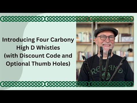 Introducing Four Carbony High D Whistles (with Discount Code and Optional Thumb Holes)