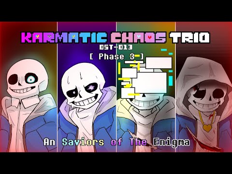 [Karmatic Chaos Trio] EP. II | OST-013 – Phase 3 • An Saviors of The Enigma