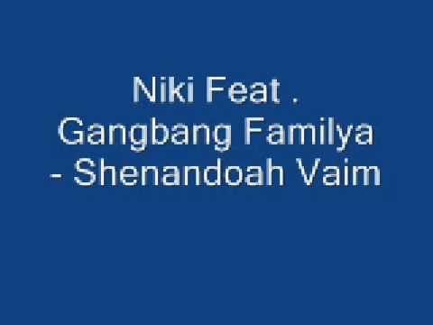 Niki Feat  Gangbang Familya - Shenandoah Vaim