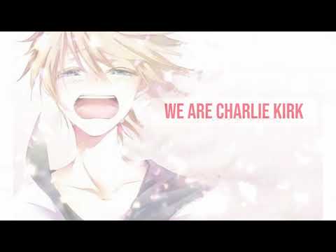 WE ARE CHARLIE KIRK (Vocaloid cover ft.len kagamine)