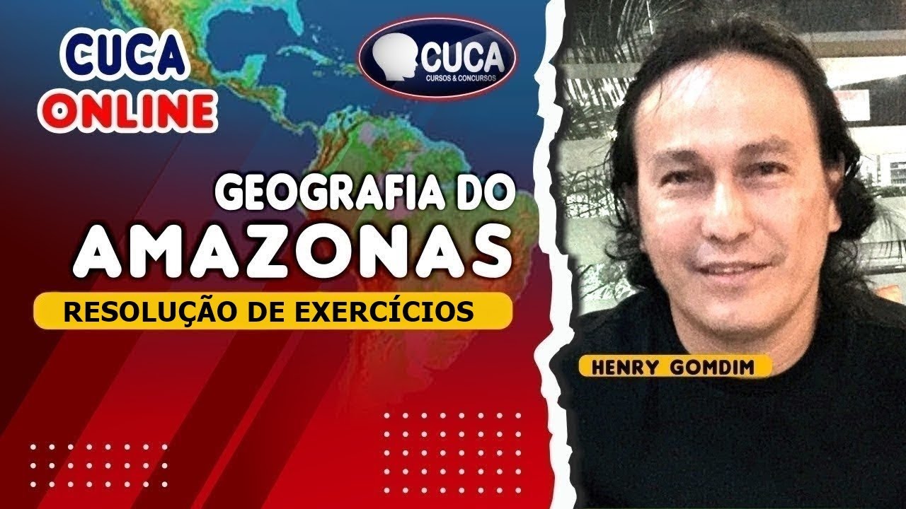 GEOGRAFIA DO AMAZONAS  - RESOLUÇÃO DE QUESTÕES E MAIS- PROF.HENRY GONDIM
