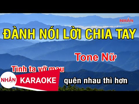 Karaoke Đành Nói Lời Chia Tay Tone Nữ | Nhan KTV